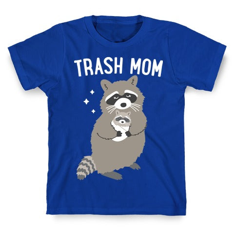 Trash Mom Raccoon T-Shirt